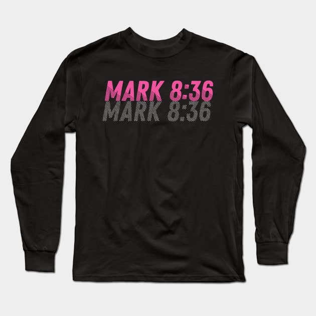 Mark 8:36 Bible Verse Christian Clothing Long Sleeve T-Shirt by worshiptee